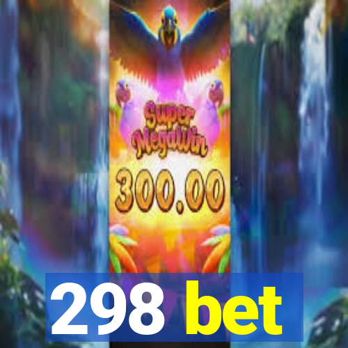 298 bet